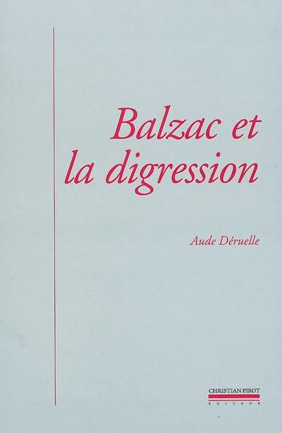 Balzac et la digression : une nouvelle prose romanesque