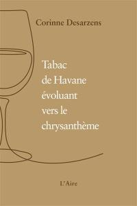 Tabac de Havane évoluant vers le chrysanthème