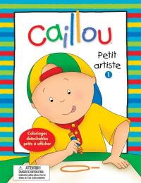 Caillou. Vol. 1. Petit artiste