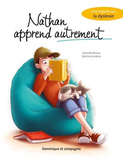 Nathan apprend autrement : une histoire sur... la dyslexie