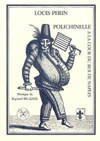 Polichinelle à la cour du roi de Naples : argument théâtral pour adolescents. Pulcinella alla corte del re di Napoli : argomento teatrale per ragazzi