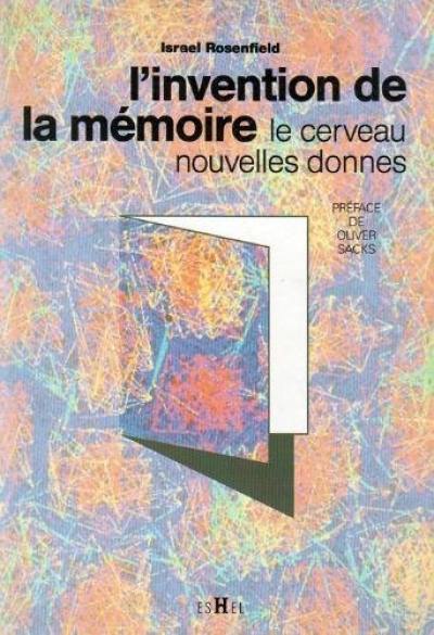 L'Invention de la mémoire : le cerveau, nouvelles donnes