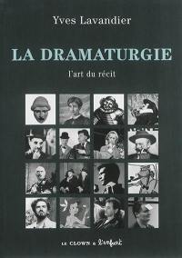 La dramaturgie : les mécanismes du récit : cinéma, théâtre, opéra, radio, télévision, bande dessinée