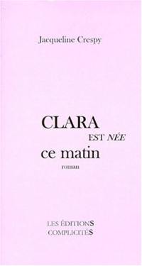 Clara est née ce matin