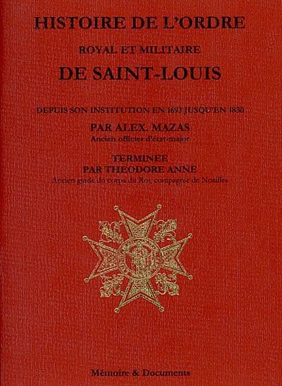 Histoire de l'ordre royal et militaire de Saint Louis depuis son institution en 1693 jusqu'en 1830