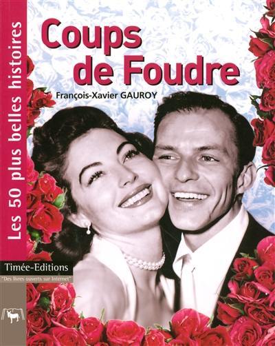 Coups de foudre : les 50 plus belles histoires d'amour