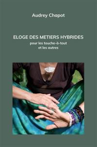 Eloge des métiers hybrides : pour les touche-à-tout et les autres