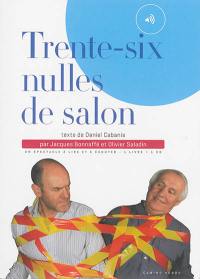 Trente-six nulles de salon