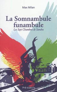 La somnambule funambule : les sept chambres de Sandra