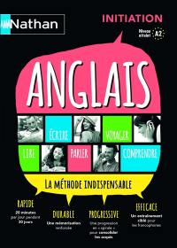 Anglais : la méthode indispensable : initiation, niveau atteint A2