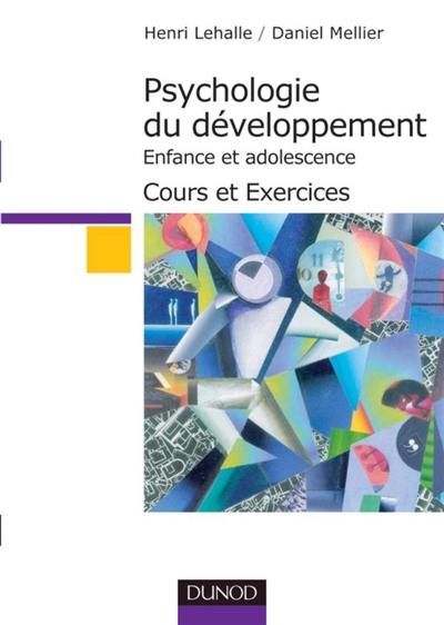 Psychologie du développement enfance et adolescence : cours et exercices