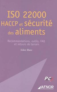 ISO 22000, HACCP et sécurité des aliments : recommandations, outils, FAQ et retours de terrain