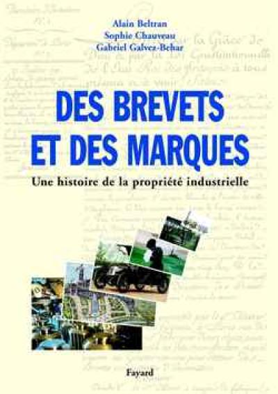 Des brevets et des marques : une histoire de la propriété industrielle