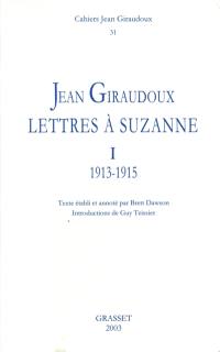 Cahiers Jean Giraudoux, n° 31. Lettres à Suzanne. 1 : 1913-1915