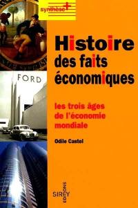 Histoire des faits économiques : les trois âges de l'économie mondiale