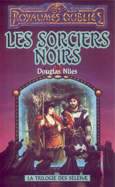 La trilogie de Sélénae. Les sorciers noirs