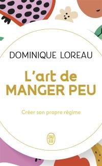 L'art de manger peu : créer son propre régime