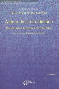 Autour de la retraduction : perspectives littéraires européennes