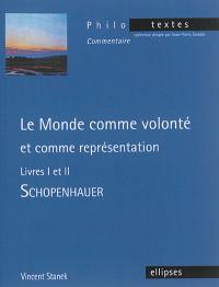 Le monde comme volonté et comme représentation (Livres I et II), Schopenhauer