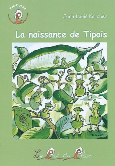 La naissance de Tipois