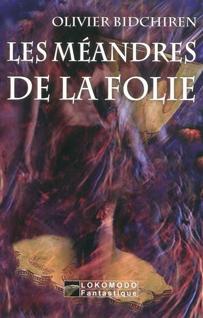 Les méandres de la folie