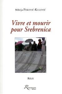 Vivre et mourir pour Srebrenica