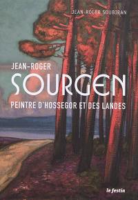 Jean-Roger Sourgen : peintre d'Hossegor et des Landes