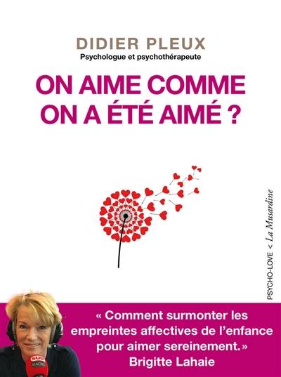 On aime comme on a été aimé ?