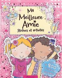 Ma meilleure amie : stickers et activités