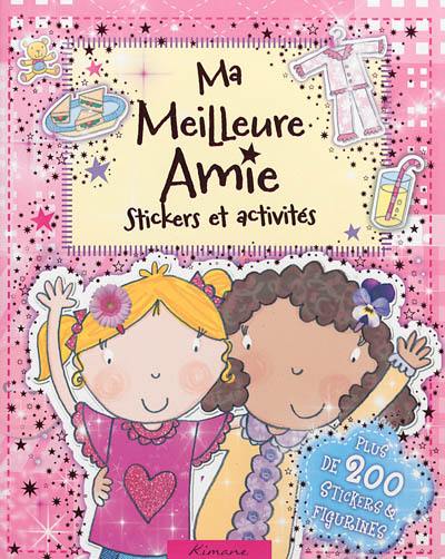 Ma meilleure amie : stickers et activités