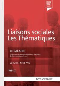 Liaisons sociales. Les thématiques, n° 109. Le salaire : quelles sont les marges de manoeuvre de l'employeur ? : quelles modalités de paiement ?