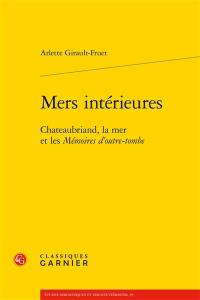 Mers intérieures : Chateaubriand, la mer et les Mémoires d'outre-tombe