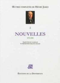 Oeuvres complètes d'Henry James. Vol. 2. Nouvelles : 1876-1888