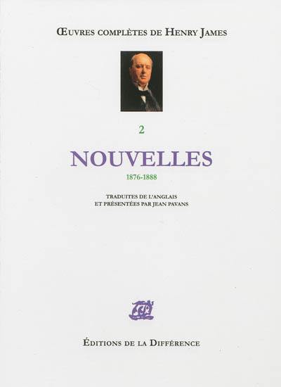 Oeuvres complètes d'Henry James. Vol. 2. Nouvelles : 1876-1888