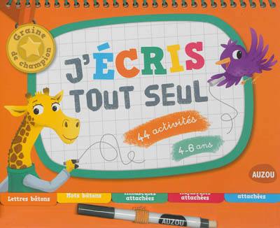 J'écris tout seul, 4-6 ans : 44 activités