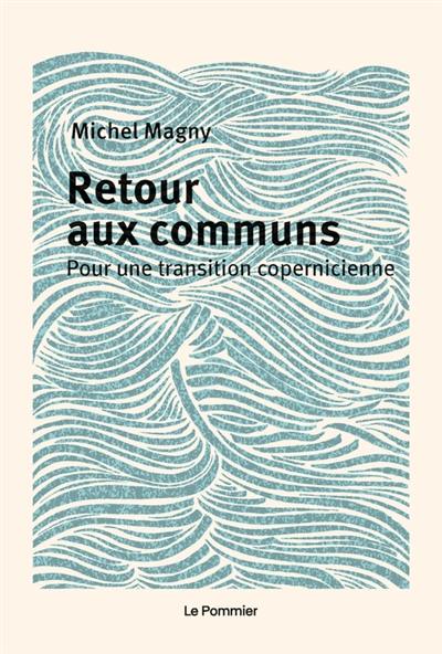 Retour aux communs : pour une transition copernicienne