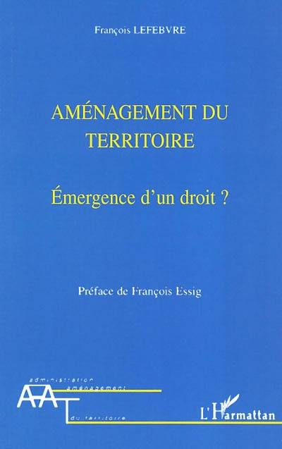 Aménagement du territoire : émergence d'un droit ?