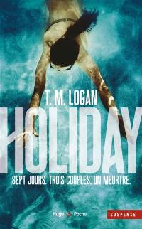 Holiday : sept jours, trois couples, un meurtre