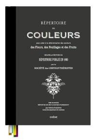 Répertoire de couleurs pour aider à la détermination des couleurs des fleurs, des feuillages et des fruits : 1385 nuances réparties en 365 planches s'adressant par-delà les frontières à tous les amateurs de couleurs