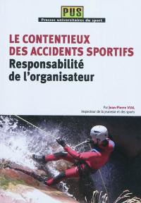 Les contentieux des accidents sportifs : responsabilité de l'organisateur