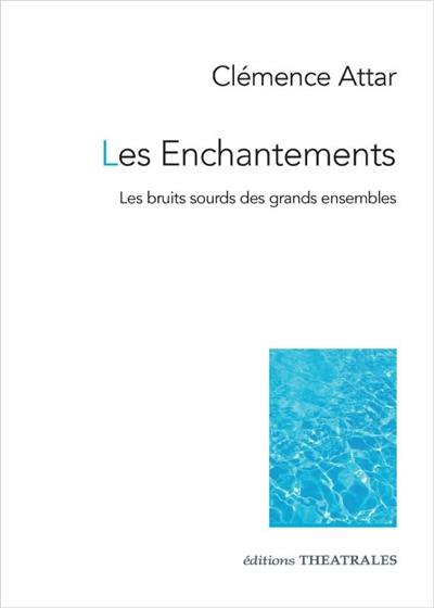 Les enchantements : les bruits sourds des grands ensembles