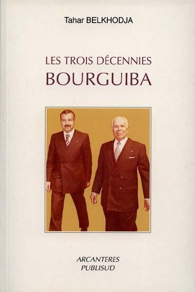 Les trois décennies Bourguiba : témoignage