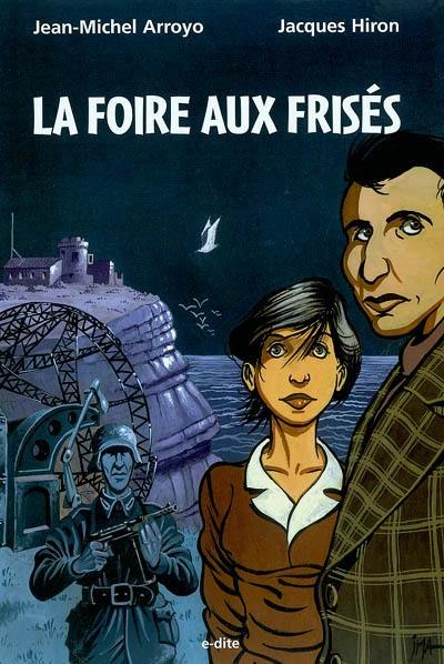 La foire aux frisés : une aventure d'André Héléna