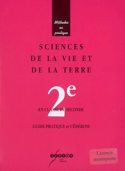 Sciences de la vie et de la terre en classe de seconde : guide pratique et cédérom