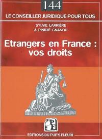 Etrangers en France, vos droits