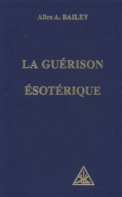 Traité sur les sept rayons : 04 : La guérison ésotérique