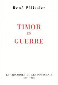 Timor en guerre : le crocodile et les Portugais, 1847-1913