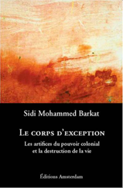 Le corps d'exception : les artifices du pouvoir colonial et la destruction de la vie