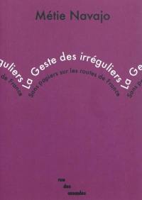 La geste des irréguliers : sans papiers sur les routes de France