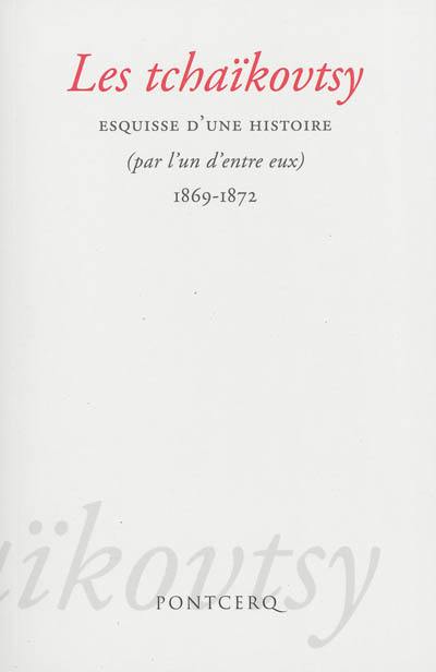 Les tchaïkovtsy : esquisse d'une histoire (par l'un d'entre eux) : 1869-1872